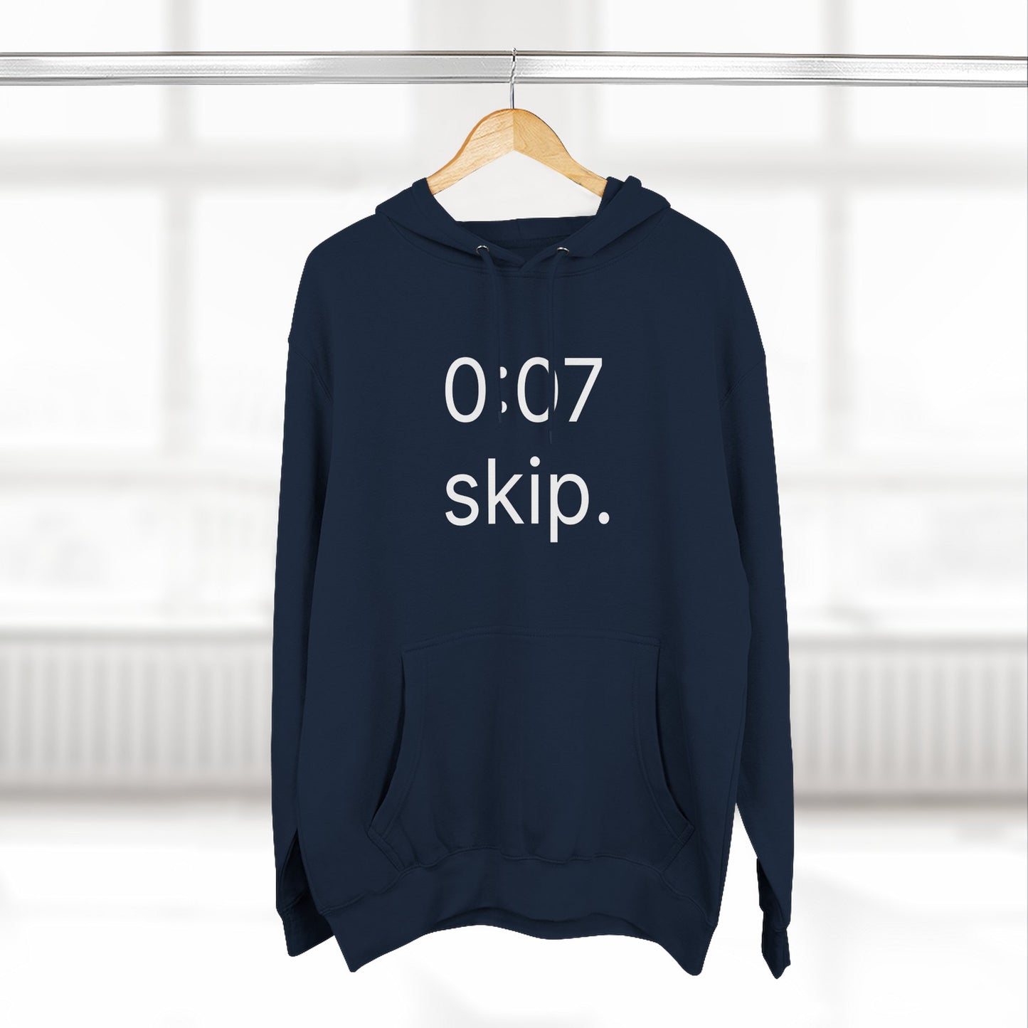0:07 - skip. hoodie
