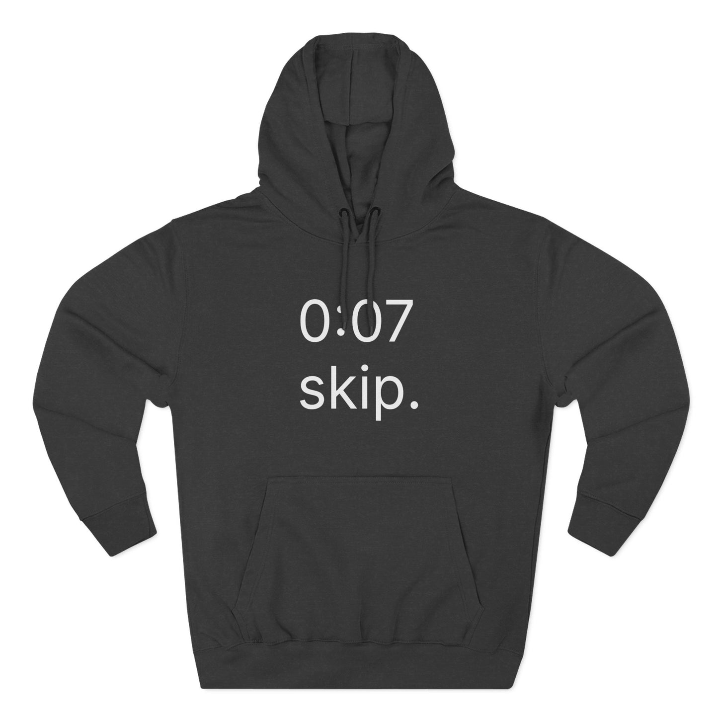 0:07 - skip. hoodie