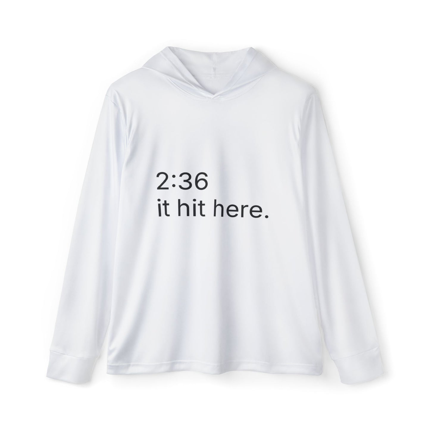 236 - it hit here. performance hoodie