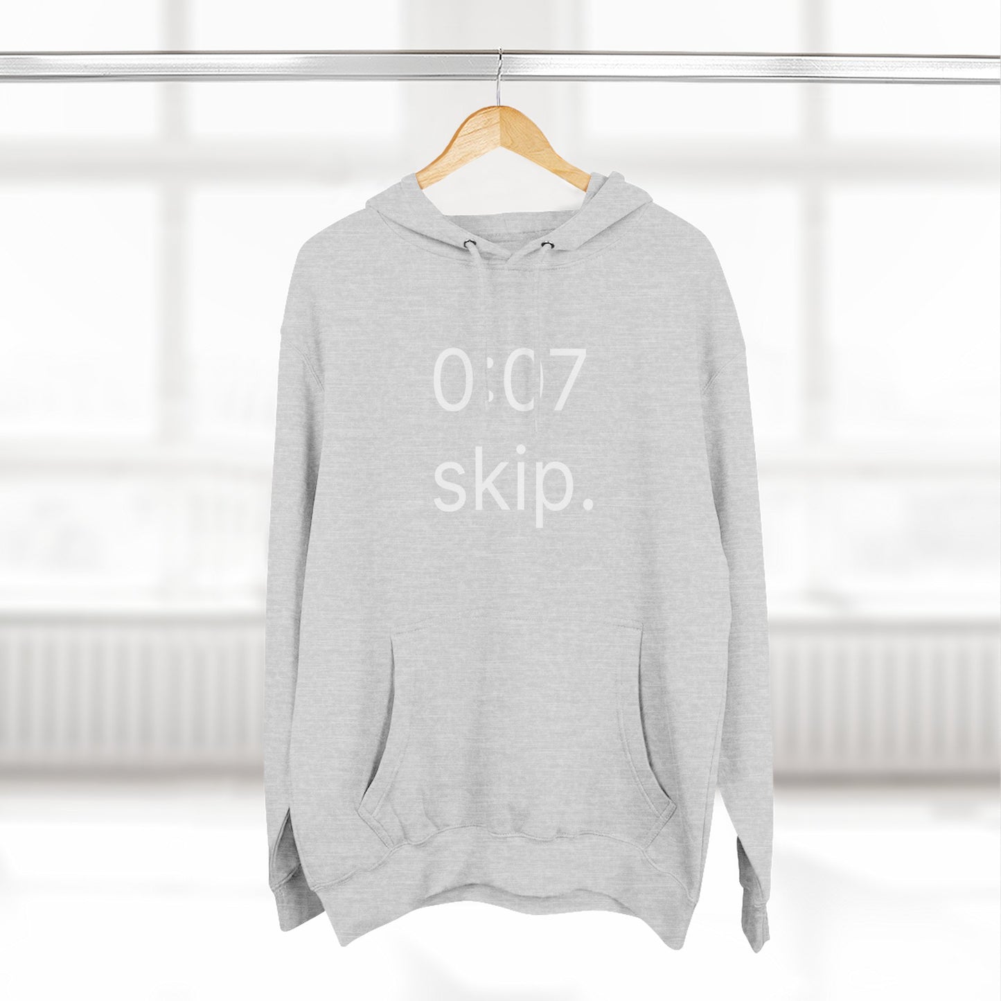 0:07 - skip. hoodie
