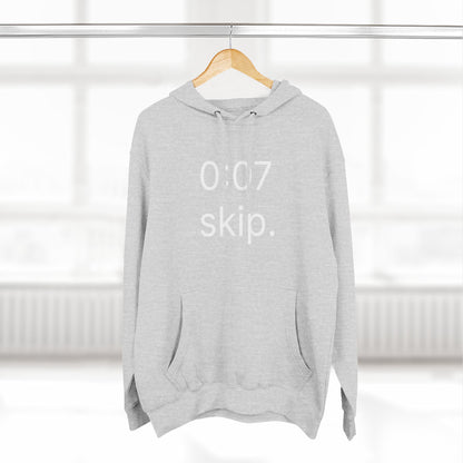 0:07 - skip. hoodie