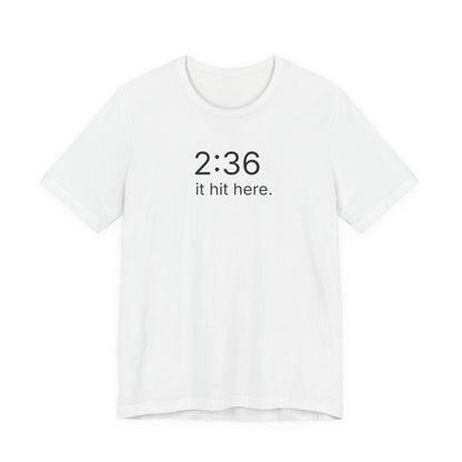 2:36 — it hit here.