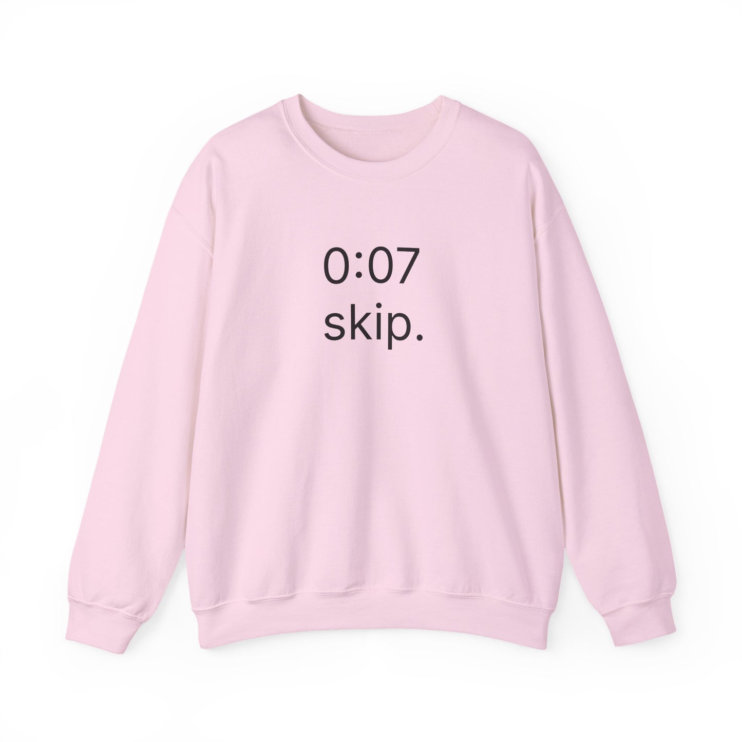 0:07 - skip. sweatshirt
