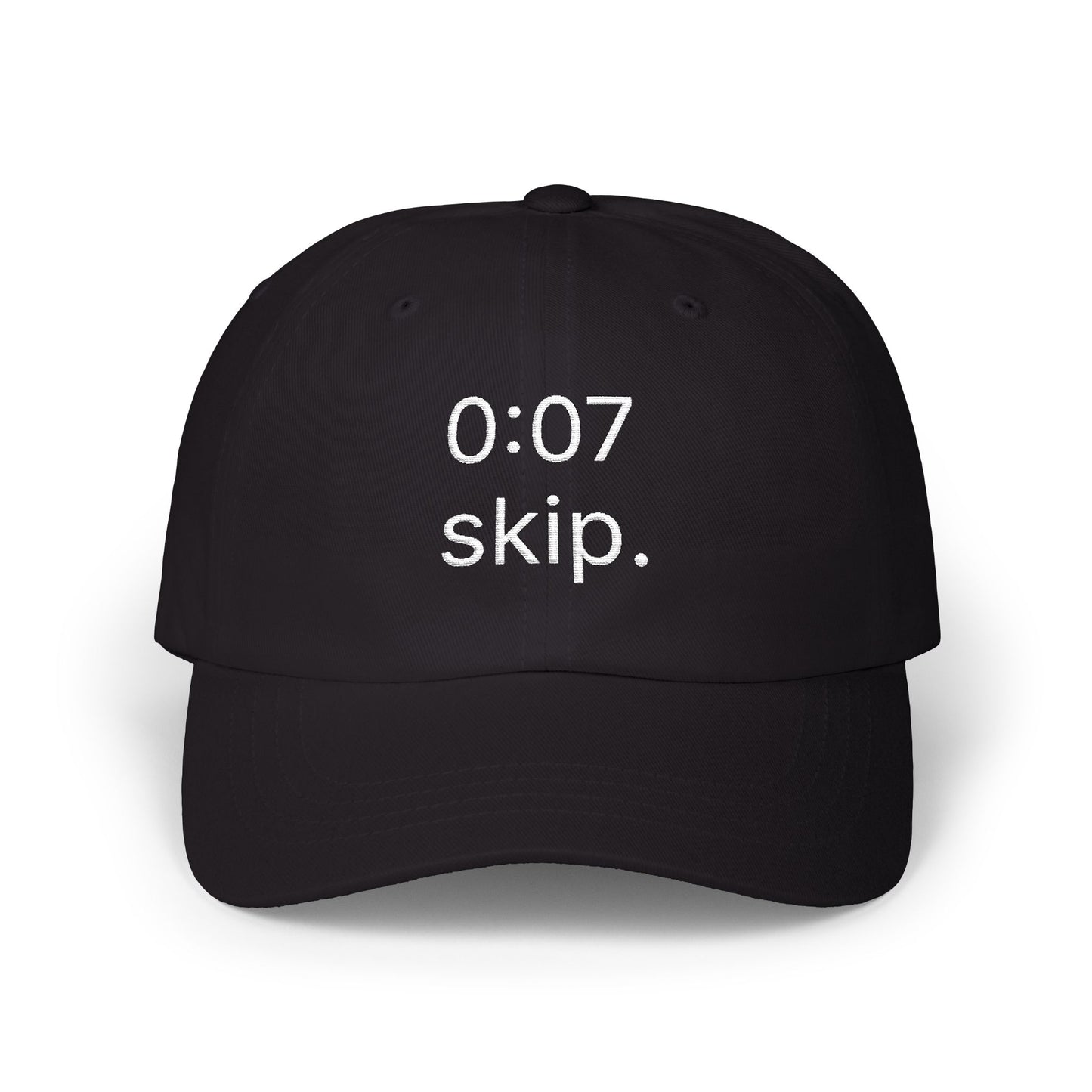 0:07 - skip. hat