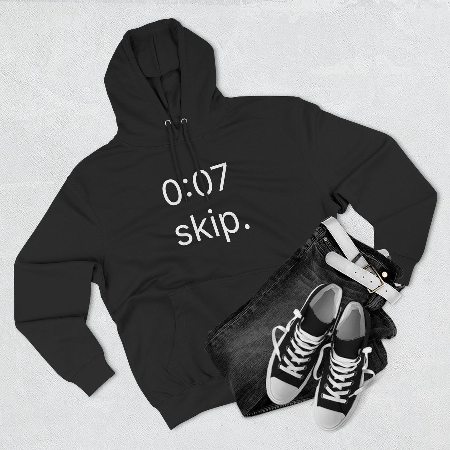 0:07 - skip. hoodie