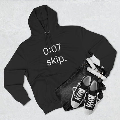 0:07 - skip. hoodie