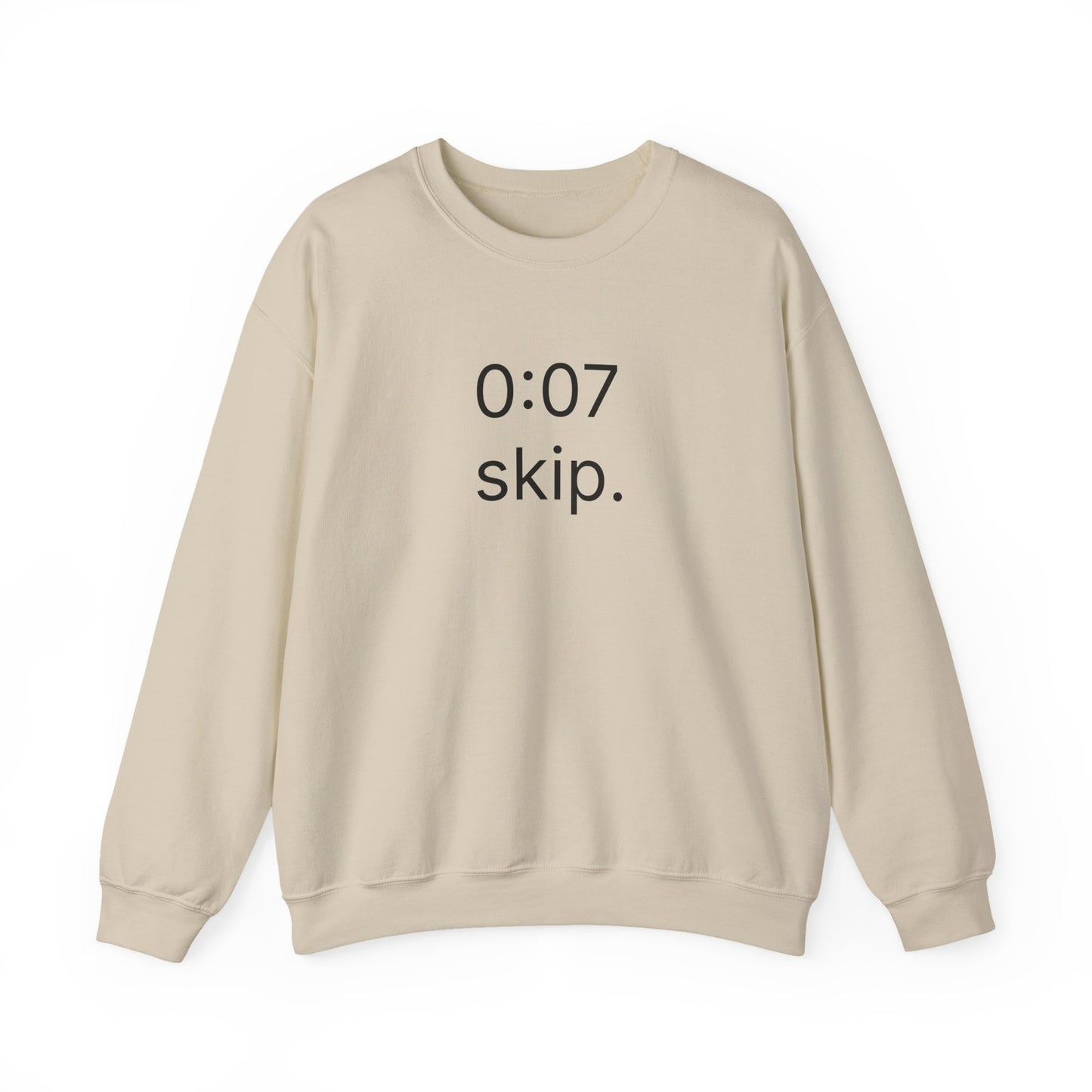 0:07 - skip. sweatshirt