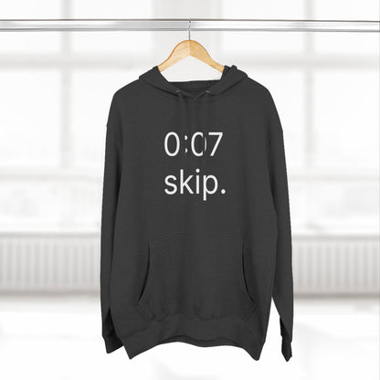 0:07 - skip. hoodie