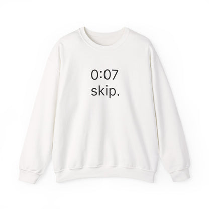 0:07 - skip. sweatshirt