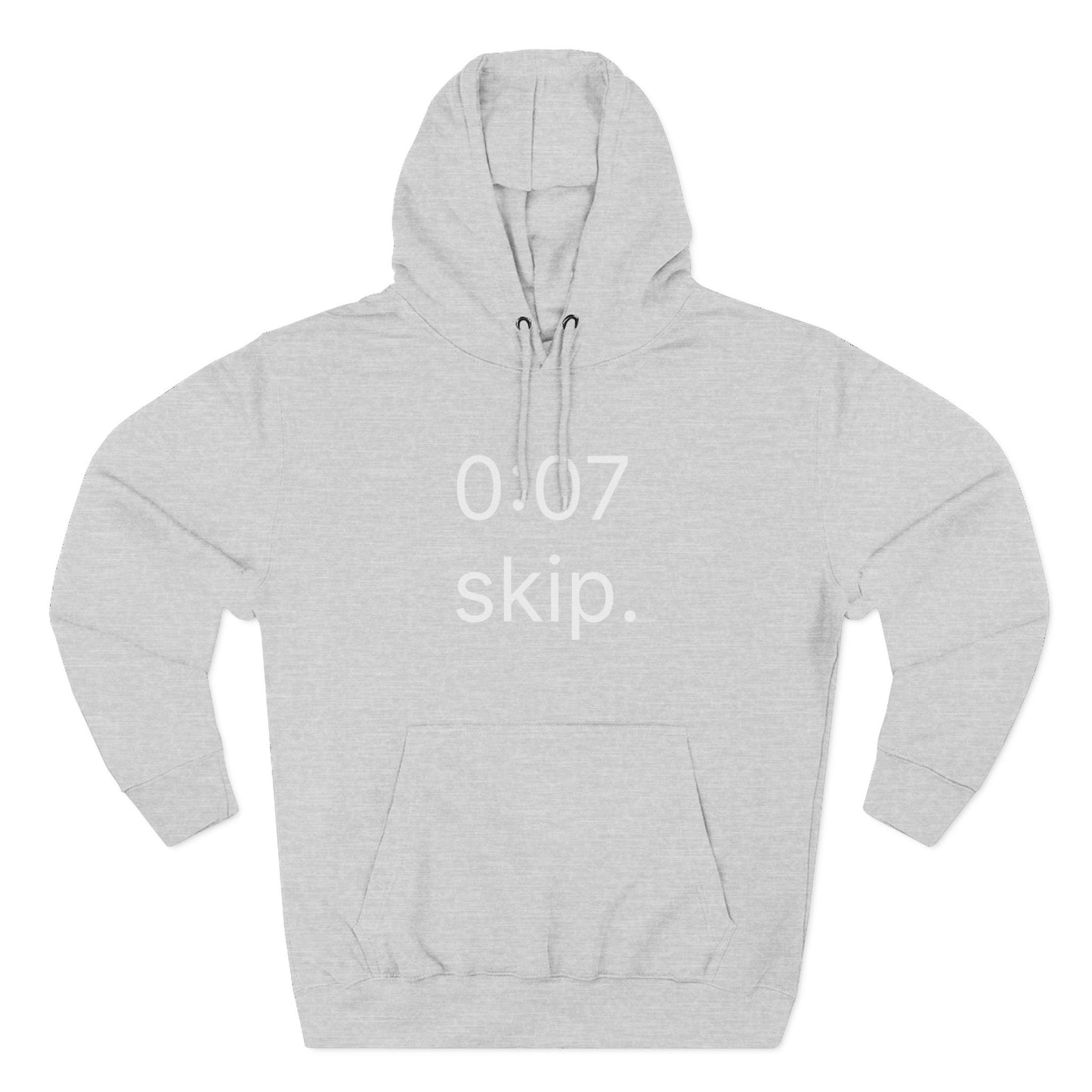 0:07 - skip. hoodie