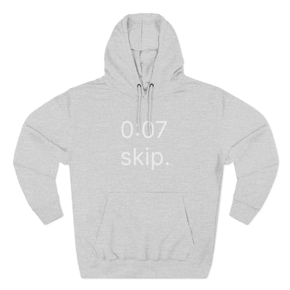 0:07 - skip. hoodie