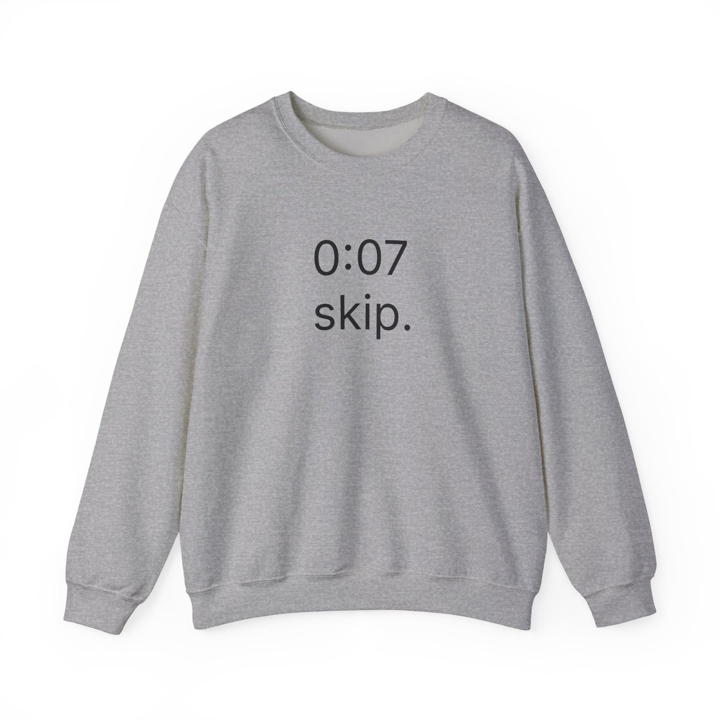 0:07 - skip. sweatshirt