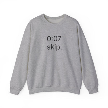 0:07 - skip. sweatshirt