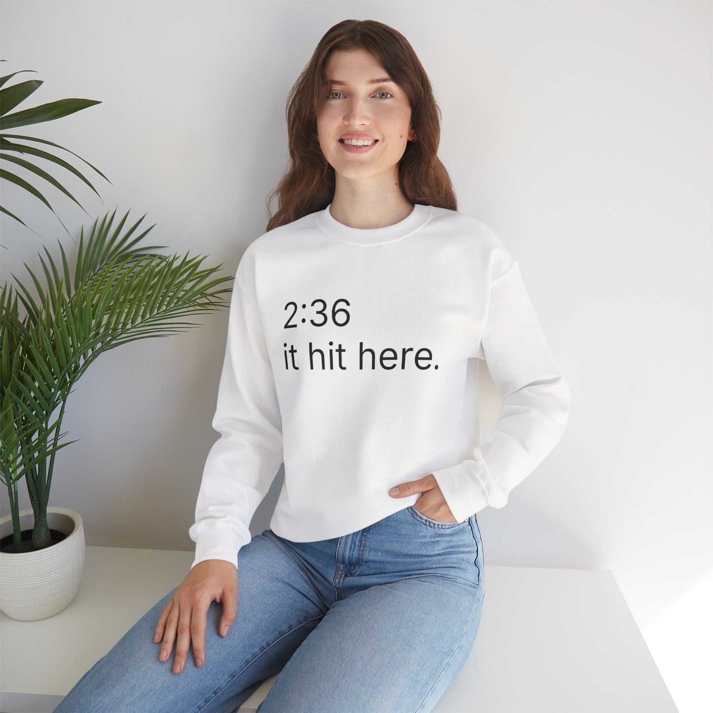 2:36 - it hit here. sweatshirt