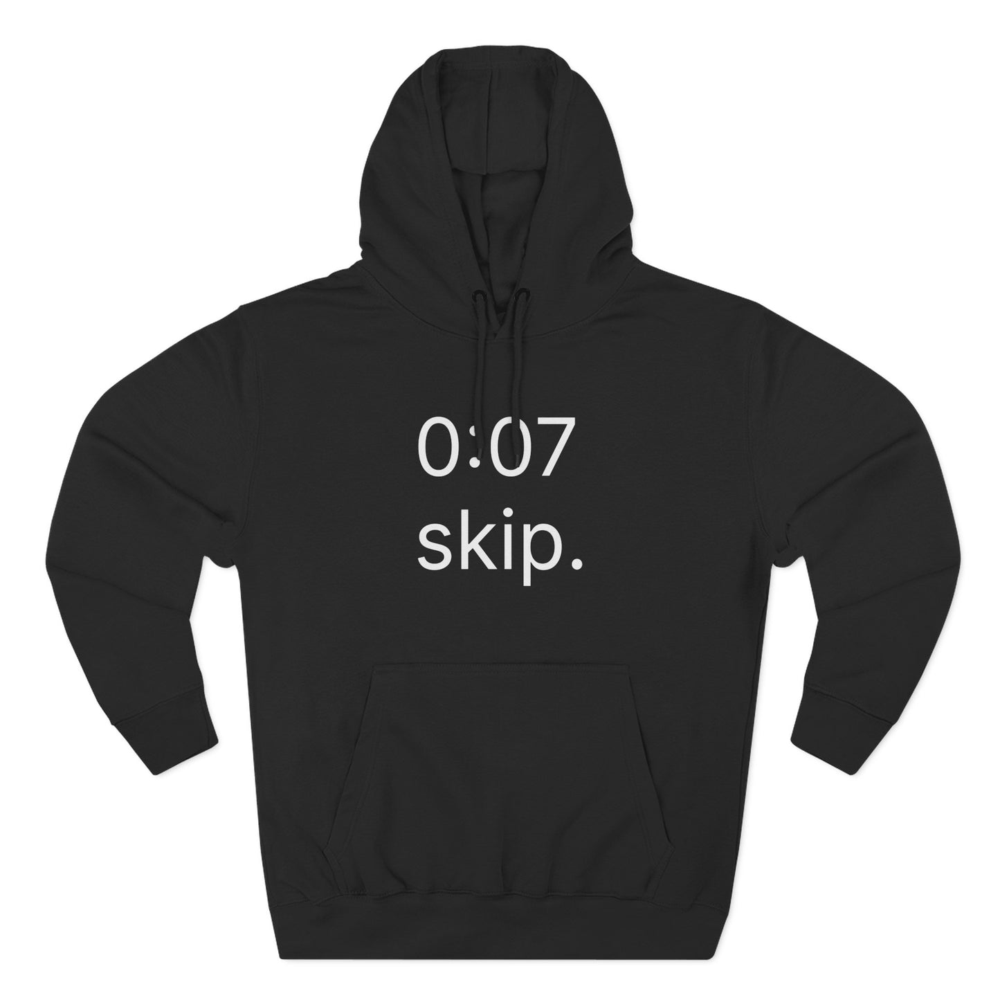 0:07 - skip. hoodie